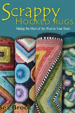 Cover of Scrappy Hooked Rugs