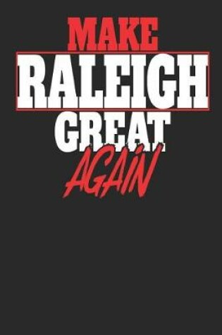 Cover of Make Raleigh Great Again