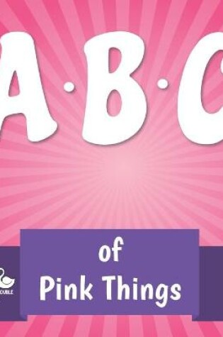 Cover of ABC of Pink Things