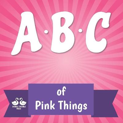 Book cover for ABC of Pink Things