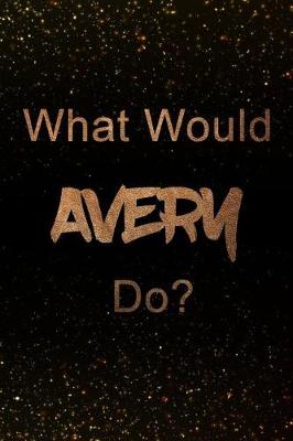 Book cover for What Would Avery Do?