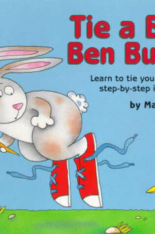 Cover of Tie a Bow, Ben Bunny