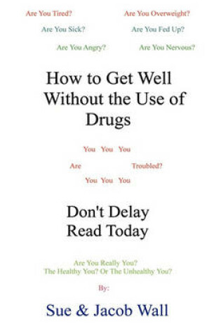 Cover of How to Get Well Without the Use of Drugs