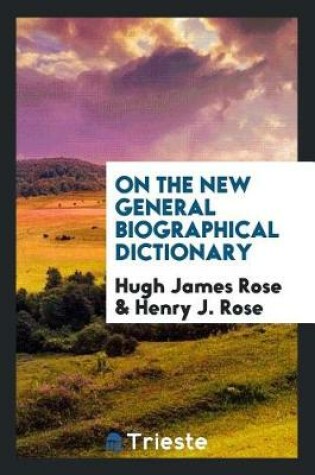 Cover of On the New General Biographical Dictionary