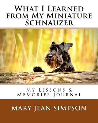 Book cover for What I Learned from My Miniature Schnauzer