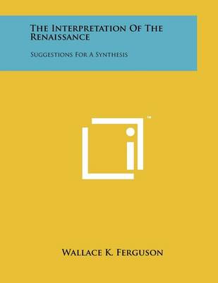 Book cover for The Interpretation of the Renaissance