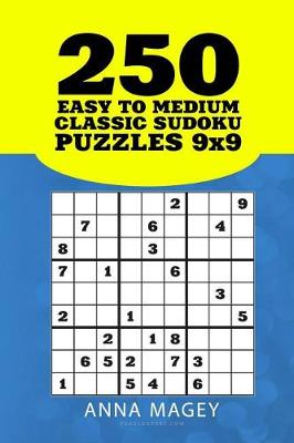 Book cover for 250 Easy to Medium Classic Sudoku Puzzles 9x9