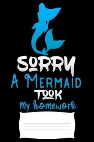 Cover of sorry a mermaid took my homework