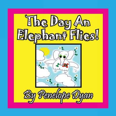 Book cover for The Day An Elephant Flies!