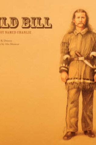 Cover of Wild Bill & A Boy Named Charlie