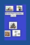 Book cover for Stretched Stories 2