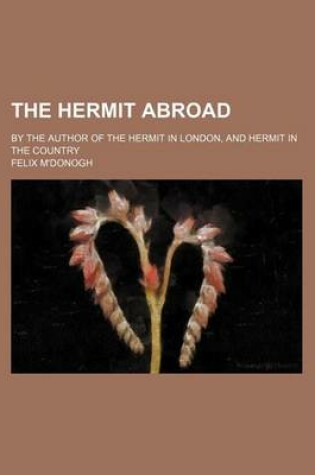 Cover of The Hermit Abroad; By the Author of the Hermit in London, and Hermit in the Country