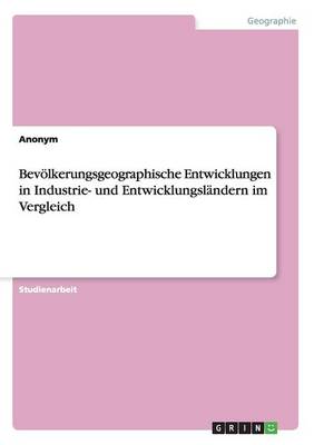 Book cover for Bevoelkerungsgeographische Entwicklungen in Industrie- und Entwicklungslandern im Vergleich