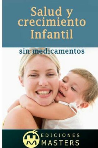 Cover of Salud Y Crecimiento Infantil Sin Medicamentos