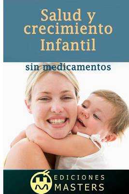 Book cover for Salud Y Crecimiento Infantil Sin Medicamentos