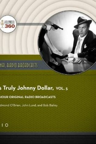 Cover of Yours Truly, Johnny Dollar, Vol. 5