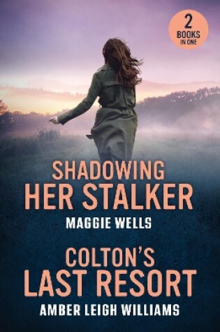 Cover of Shadowing Her Stalker / Colton's Last Resort