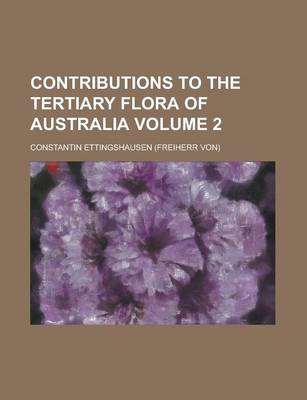 Book cover for Contributions to the Tertiary Flora of Australia Volume 2