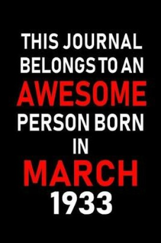 Cover of This Journal Belongs to an Awesome Person Born in March 1933