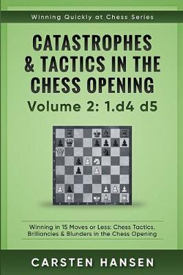 Cover of Catastrophes & Tactics in the Chess Opening - Volume 2