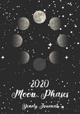 Book cover for 2020 Moon Phases Yearly Journal