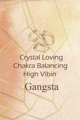 Book cover for Crystal Loving Chakra Balancing High Vibin' Gansta