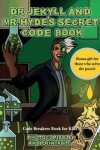 Book cover for Code Breakers Book for Kids (Dr Jekyll and Mr Hyde's Secret Code Book)