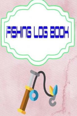 Cover of Fishing Log For Kids