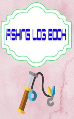 Book cover for Fishing Log For Kids