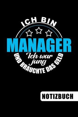 Book cover for Ich bin Manager - Ich war jung und brauchte das Geld