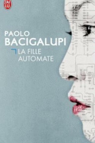 Cover of La fille automate (Prix Hugo 2010 - Prix Imaginaire Etranger 2013)
