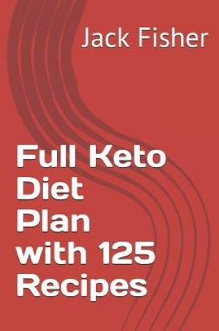 Cover of Full Keto Diet Plan with 125 Recipes