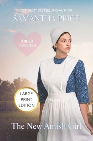 Cover of The New Amish Girl (LARGE PRINT EDITION)