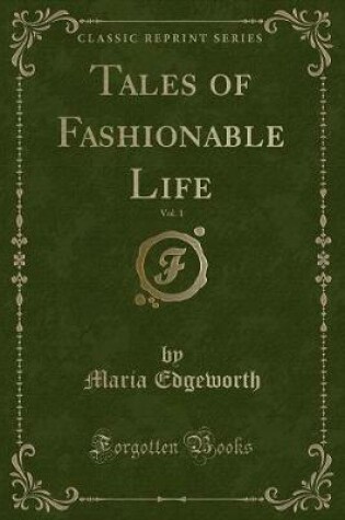 Cover of Tales of Fashionable Life, Vol. 1 (Classic Reprint)