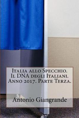 Book cover for Italia Allo Specchio. Il DNA Degli Italiani. Anno 2017. Parte Terza.