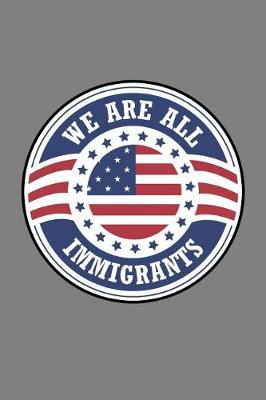 Book cover for We Are All Immigrants