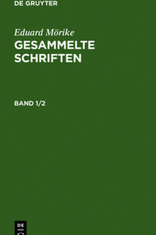 Cover of Eduard Moerike: Gesammelte Schriften. Band 1/2