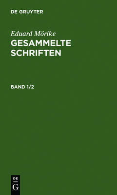 Book cover for Eduard Moerike: Gesammelte Schriften. Band 1/2