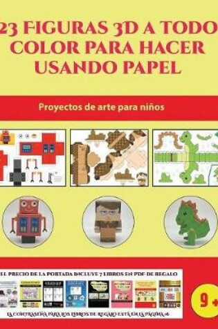 Cover of Proyectos de arte para niños (23 Figuras 3D a todo color para hacer usando papel)