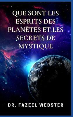 Book cover for Que Sont Les Esprits Des Planètes Et Les Secrets de Mystique