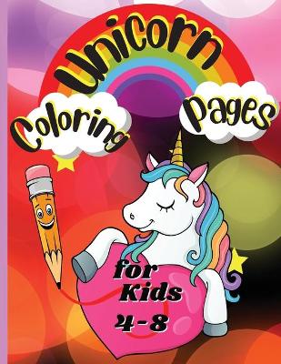 Book cover for Unicorn Coloring Pages for Kids Ages 4-8