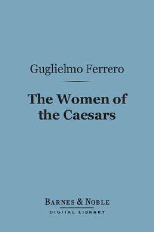 Cover of The Women of the Caesars (Barnes & Noble Digital Library)