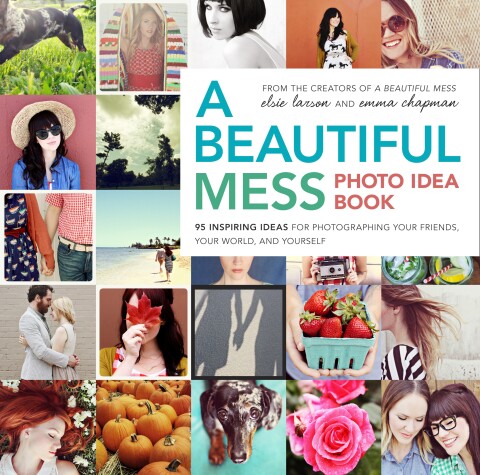 Book cover for A Beautiful Mess Photo Idea Book