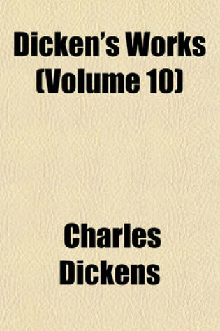 Cover of Dicken's Works (Volume 10)