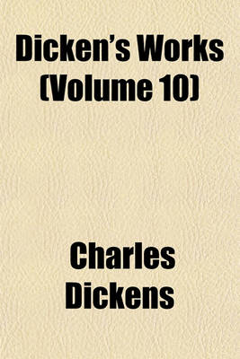 Book cover for Dicken's Works (Volume 10)