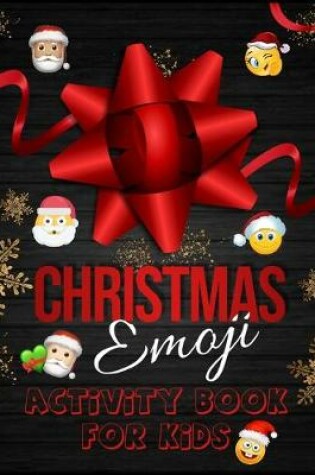 Cover of Christmas Emoji Activitiy Book For Kids