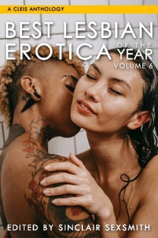 Cover of Best Lesbian Erotica of the Year, Volume 6
