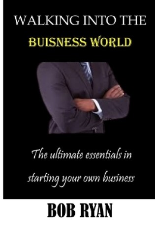 Cover of Walking Into the Buisness World