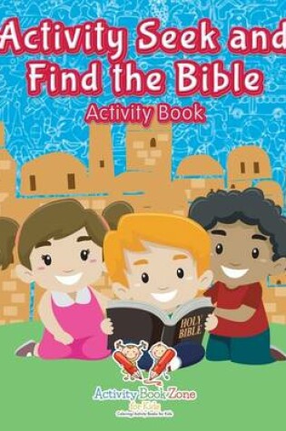 Cover of Activity Seek and Find the Bible Activity Book