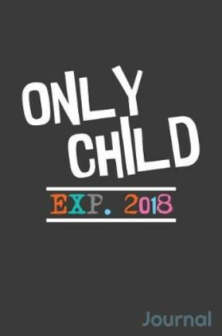 Cover of Only Child Exp. 2018 Journal